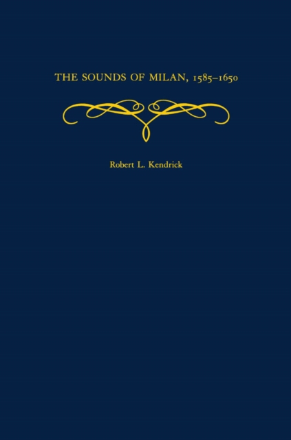 The Sounds of Milan, 1585-1650, PDF eBook
