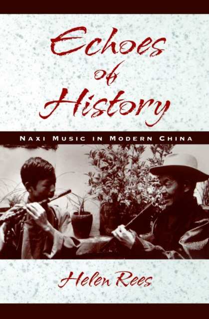 Echoes of History : Naxi Music in Modern China, PDF eBook