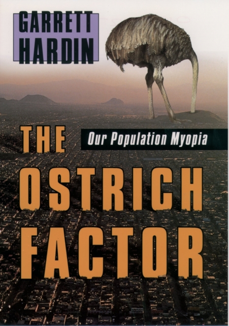 The Ostrich Factor : Our Population Myopia, PDF eBook
