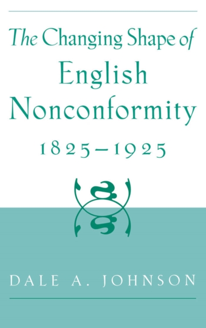 The Changing Shape of English Nonconformity, 1825-1925, PDF eBook