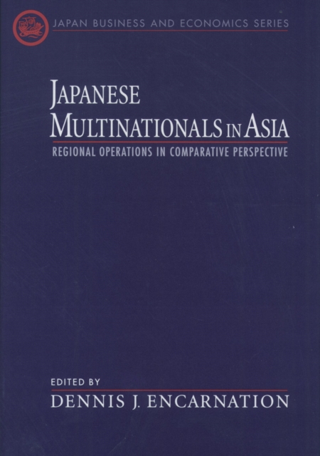 Japanese Multinationals in Asia : Regional Operations in Comparative Perspective, PDF eBook