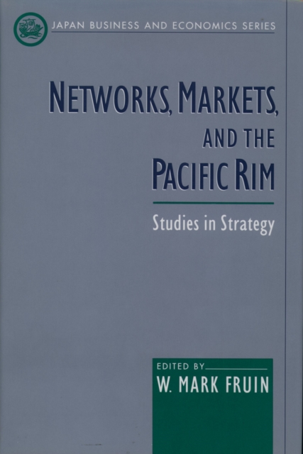 Networks, Markets, and the Pacific Rim : Studies in Strategy, PDF eBook