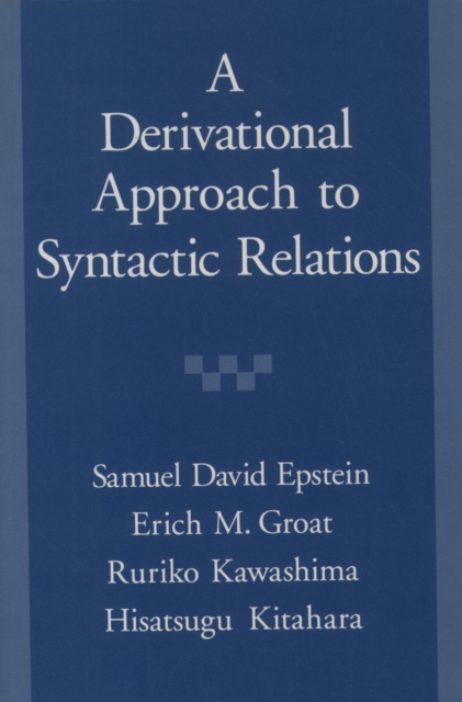 A Derivational Approach to Syntactic Relations, PDF eBook