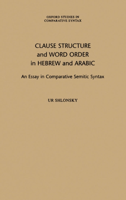 Clause Structure and Word Order in Hebrew and Arabic : An Essay in Comparative Semitic Syntax, PDF eBook