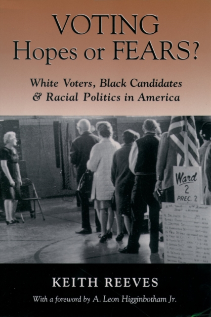 Voting Hopes or Fears? : White Voters, Black Candidates, and Racial Politics in America, PDF eBook