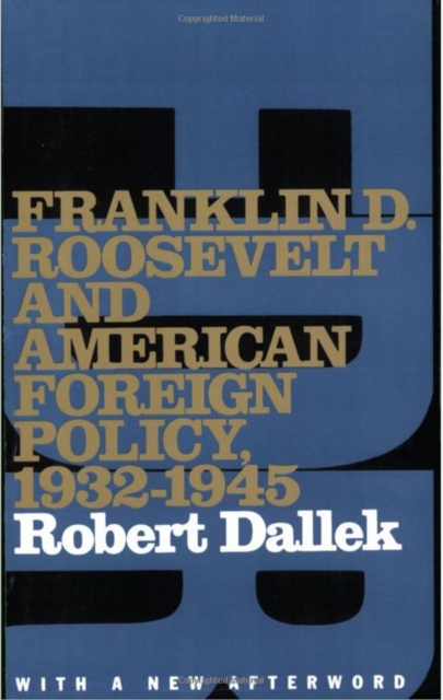Franklin D. Roosevelt and American Foreign Policy, 1932-1945 : With a New Afterword, PDF eBook