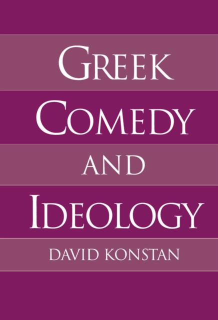 Greek Comedy and Ideology, PDF eBook