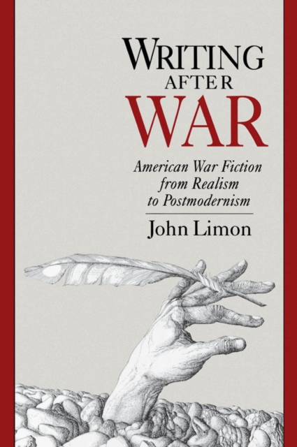 Writing after War : American War Fiction from Realism to Postmodernism, PDF eBook