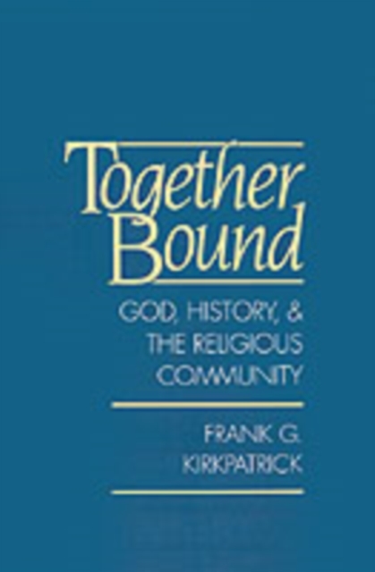 Together Bound : God, History, and the Religious Community, PDF eBook