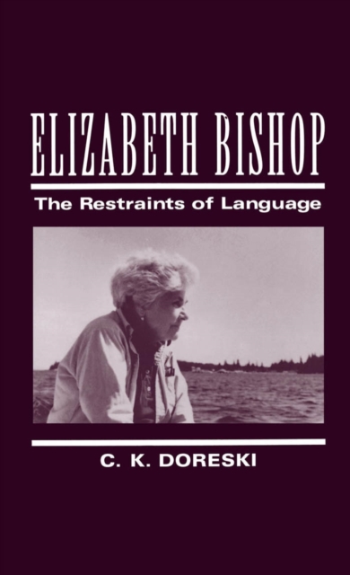 Elizabeth Bishop : The Restraints of Language, PDF eBook