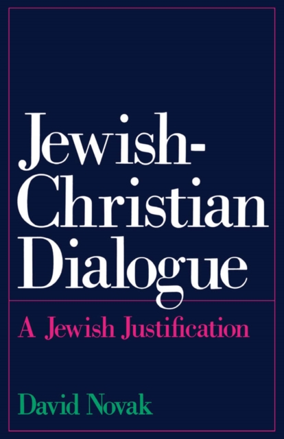 Jewish-Christian Dialogue : A Jewish Justification, PDF eBook