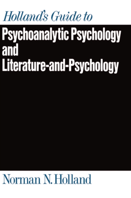 Holland's Guide to Psychoanalytic Psychology and Literature-and-Psychology, PDF eBook