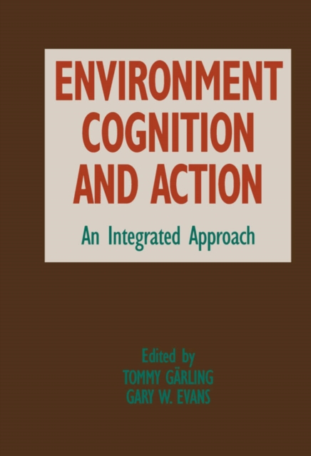Environment, Cognition, and Action : An Integrated Approach, PDF eBook