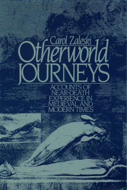 Otherworld Journeys : Accounts of Near-Death Experience in Medieval and Modern Times, PDF eBook