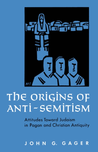 The Origins of Anti-Semitism : Attitudes toward Judaism in Pagan and Christian Antiquity, PDF eBook