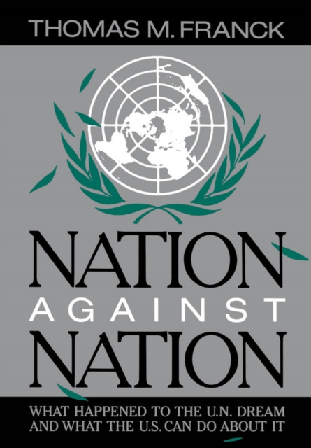 Nation Against Nation : What Happened to the U.N. Dream and What the U.S. Can Do About It, PDF eBook