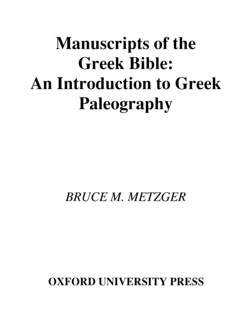 Manuscripts of the Greek Bible : An Introduction to Palaeography, PDF eBook