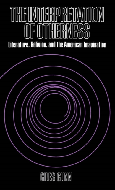 The Interpretation of Otherness : Literature, Religion, and the American Imagination, PDF eBook