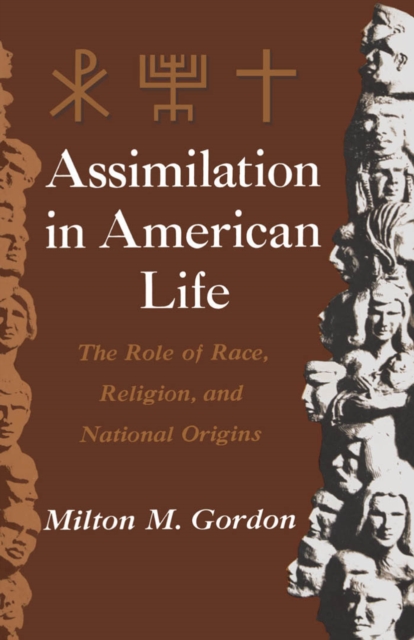 Assimilation in American Life : The Role of Race, Religion and National Origins, PDF eBook