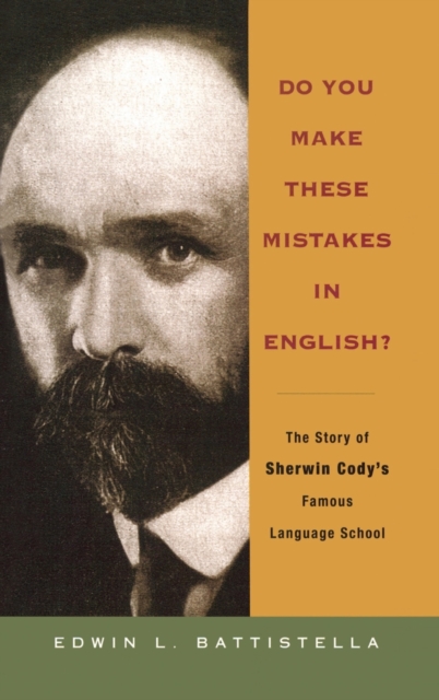 Do You Make These Mistakes in English? : The Story of Sherwin Cody's Famous Language School, Hardback Book