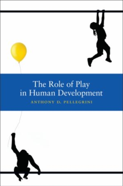 The Role of Play in Human Development, Hardback Book