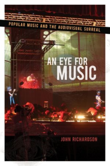 An Eye for Music : Popular Music and the Audiovisual Surreal, Paperback / softback Book