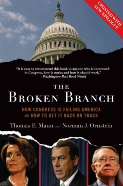The Broken Branch : How Congress Is Failing America and How to Get It Back on Track, Paperback / softback Book