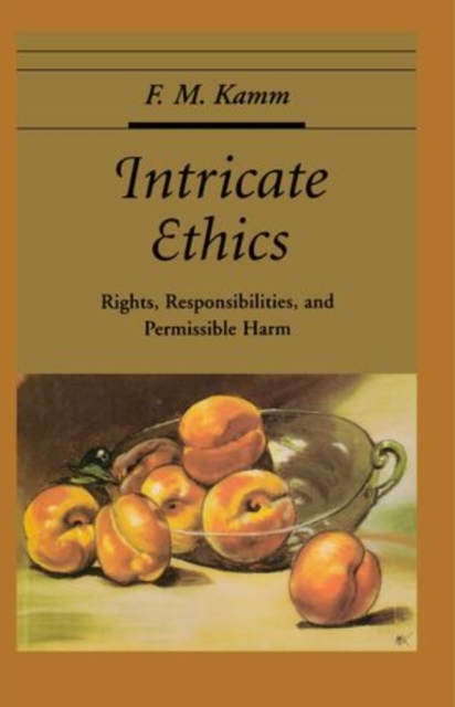 Intricate Ethics : Rights, Responsibilities, and Permissible Harm, Paperback / softback Book