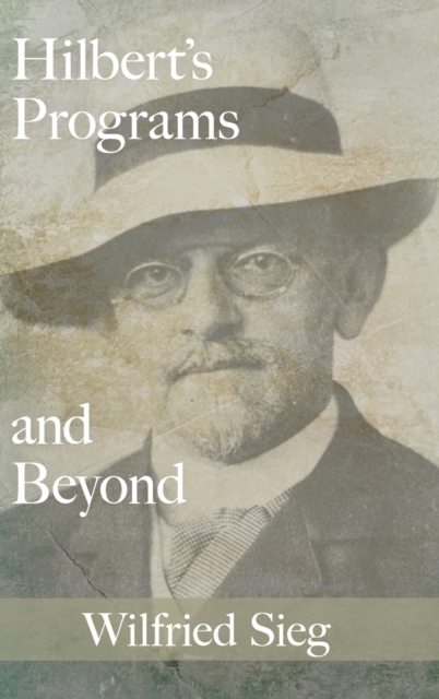 Hilbert's Programs and Beyond, Hardback Book