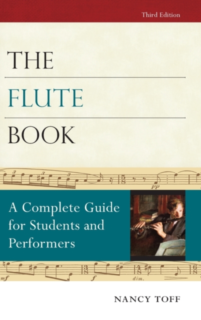 The Flute Book : A Complete Guide for Students and Performers, Hardback Book