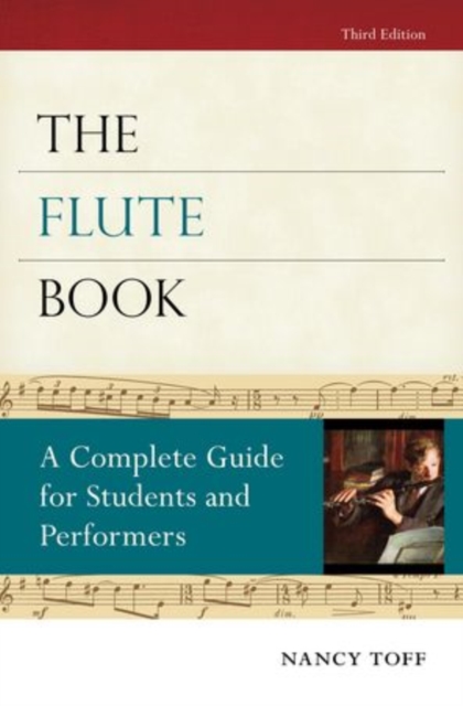 The Flute Book : A Complete Guide for Students and Performers, Paperback / softback Book