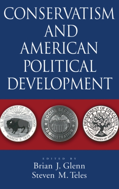 Conservatism and American Political Development, Hardback Book