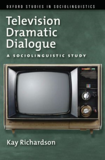Television Dramatic Dialogue : A Sociolinguistic Study, Paperback / softback Book