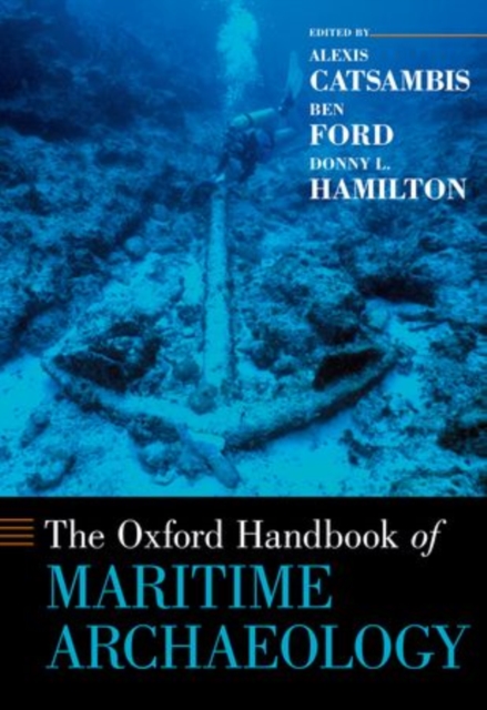 The Oxford Handbook of Maritime Archaeology, Hardback Book