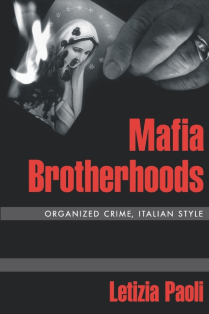 Mafia Brotherhoods : Organized Crime, Italian Style, Paperback / softback Book