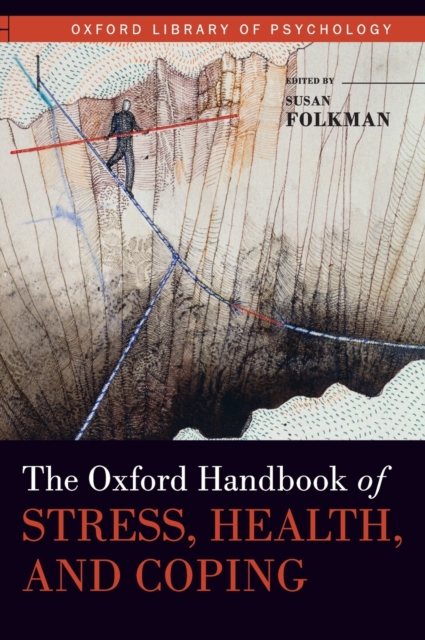 The Oxford Handbook of Stress, Health, and Coping, Hardback Book