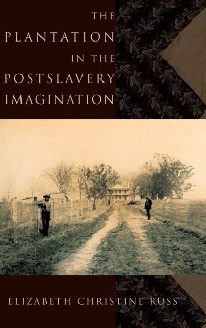 The Plantation in the Postslavery Imagination, Hardback Book