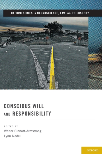 Conscious Will and Responsibility : A Tribute to Benjamin Libet, Hardback Book