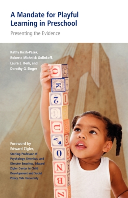 A Mandate for Playful Learning in Preschool : Presenting the Evidence, Paperback / softback Book