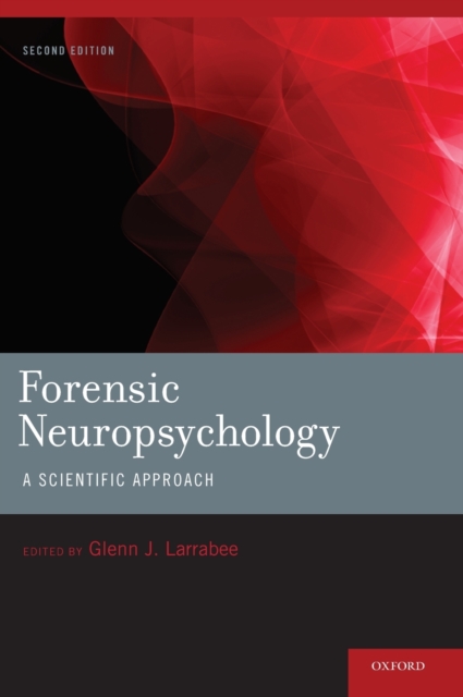 Forensic Neuropsychology : A Scientific Approach, Hardback Book