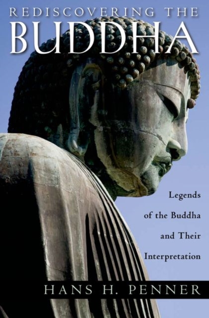 Rediscovering the Buddha : The Legends and Their Interpretation, Hardback Book