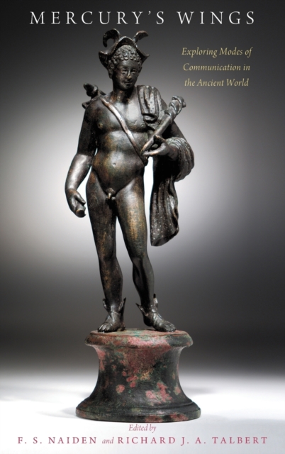 Mercury's Wings : Exploring Modes of Communication in the Ancient World, Hardback Book