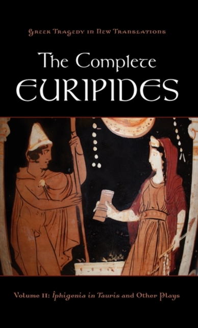 The Complete Euripides Volume II Electra and Other Plays, Hardback Book