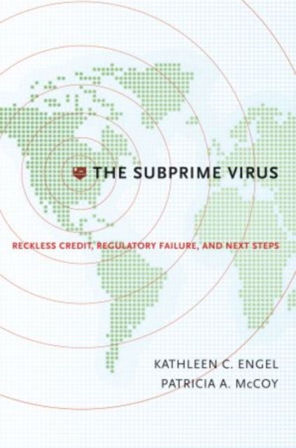 The Subprime Virus : Reckless Credit, Regulatory Failure, and Next Steps, Hardback Book