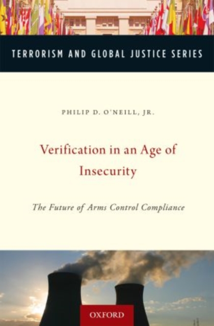 Verification in an Age of Insecurity : The Future of Arms Control Compliance, Hardback Book