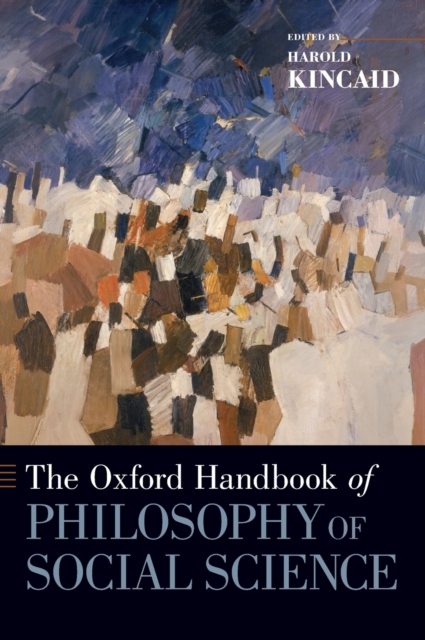 The Oxford Handbook of Philosophy of Social Science, Hardback Book