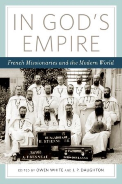 In God's Empire : French Missionaries in the Modern World, Hardback Book