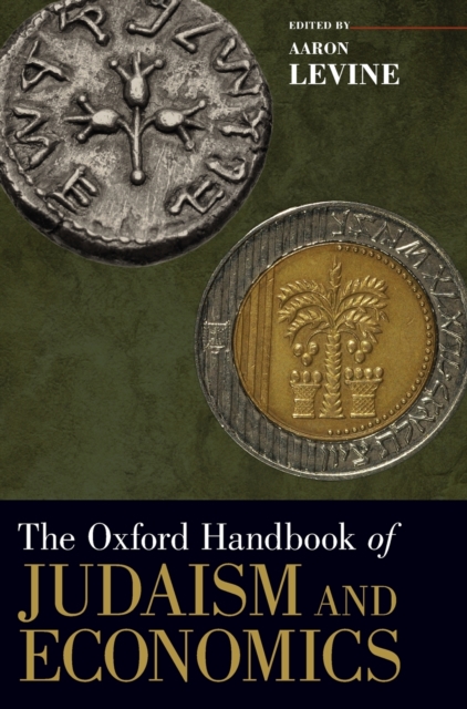 The Oxford Handbook of Judaism and Economics, Hardback Book