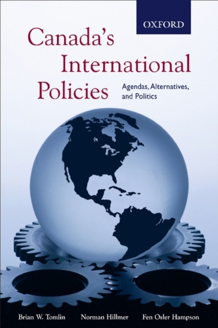 Canada's International Policies : Agendas, Alternatives, and Politics, Paperback / softback Book