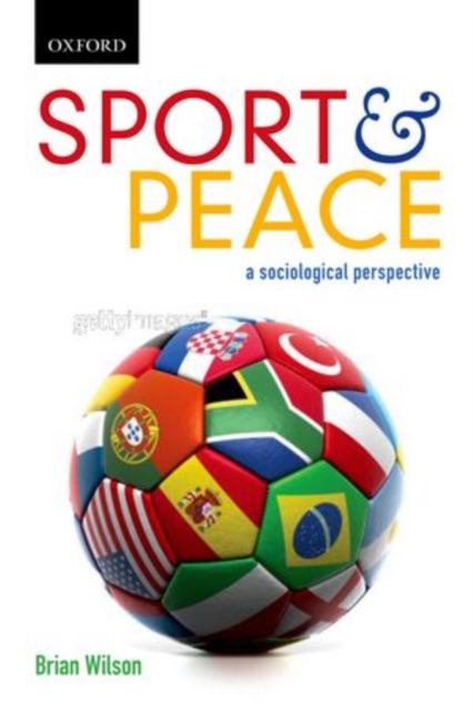 Sport and Peace: Sport and Peace : A Sociological Perspective, Paperback / softback Book